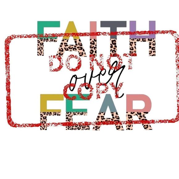 Faith Over Fear  Sublimation Transfer - Picture 1 of 1